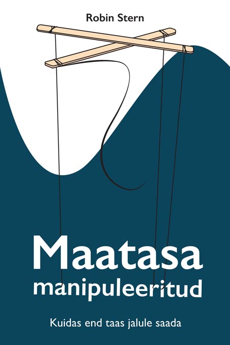 Maatasa manipuleeritud: kuidas end taas jalule saada kaanepilt – front cover