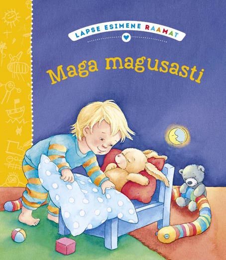 Maga magusasti: lapse esimene raamat kaanepilt – front cover