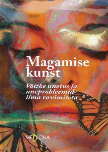 Magamise kunst Võitke unetus ja uneprobleemid ilma ravimiteta kaanepilt – front cover