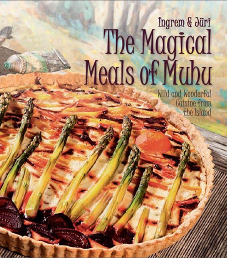 The magical meals of Muhu Wild and wonderful cuisine from the island kaanepilt – front cover