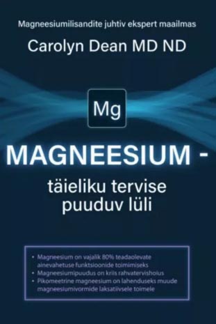 Magneesium – täieliku tervise puuduv lüli kaanepilt – front cover