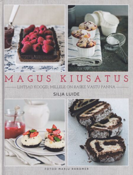 Magus kiusatus: lihtsad koogid, millele on raske vastu panna kaanepilt – front cover