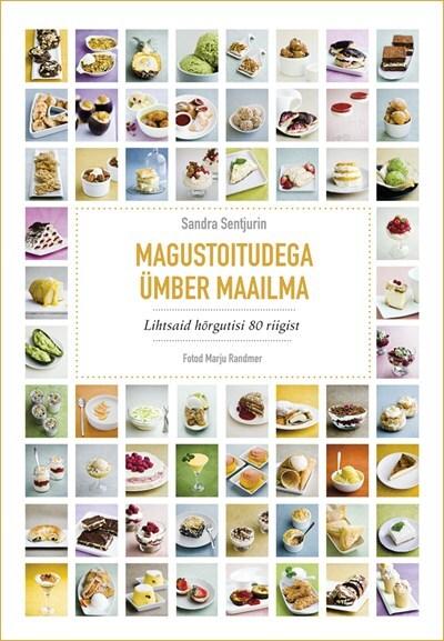 Magustoitudega ümber maailma Lihtsaid hõrgutisi 80 riigist kaanepilt – front cover