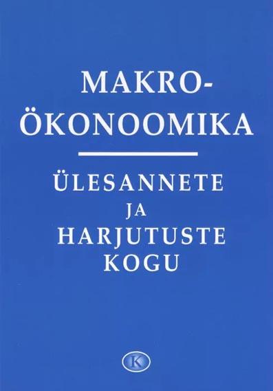 Makroökonoomika ülesannete ja harjutuste kogu kaanepilt – front cover