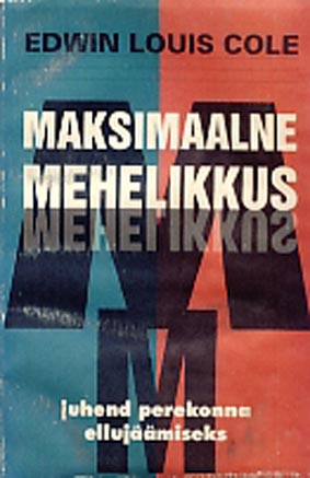 Maksimaalne mehelikkus: juhend perekonna ellujäämiseks kaanepilt – front cover