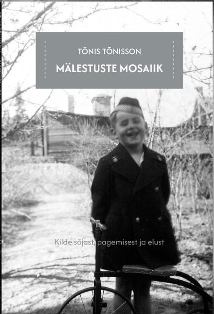 Mälestuste mosaiik: kilde sõjast, pagemisest ja elust kaanepilt – front cover