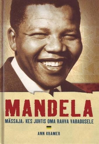 Mandela Mässaja, kes juhtis oma rahva vabadusele kaanepilt – front cover
