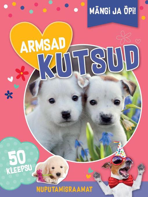 Armsad kutsud Nuputamisraamat • Mängi ja õpi! • 50 kleepsu kaanepilt – front cover