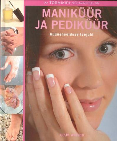 Maniküür ja pediküür Küünehoolduse teejuht kaanepilt – front cover