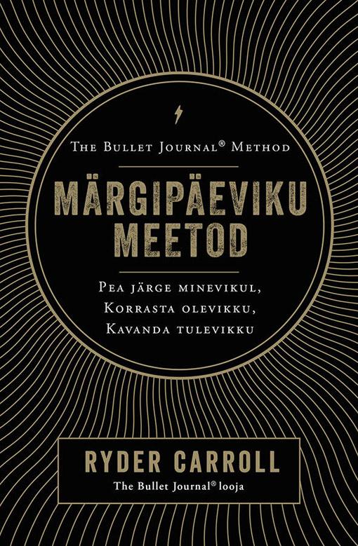 Märgipäeviku meetod Pea järge minevikul, korrasta olevikku, kavanda tulevikku kaanepilt – front cover