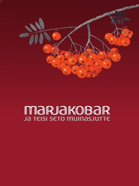 Marjakobar ja teisi seto muinasjutte kaanepilt – front cover