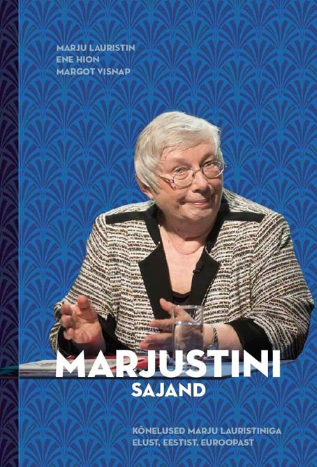 Marjustini sajand Kõnelused Marju Lauristiniga elust, Eestist, Euroopast kaanepilt – front cover