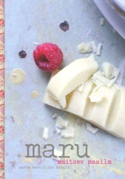 Maru maitsev maailm: aasta helelillas köögis kaanepilt – front cover