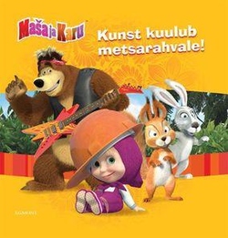 Maša ja Karu: kunst kuulub metsarahvale! kaanepilt – front cover
