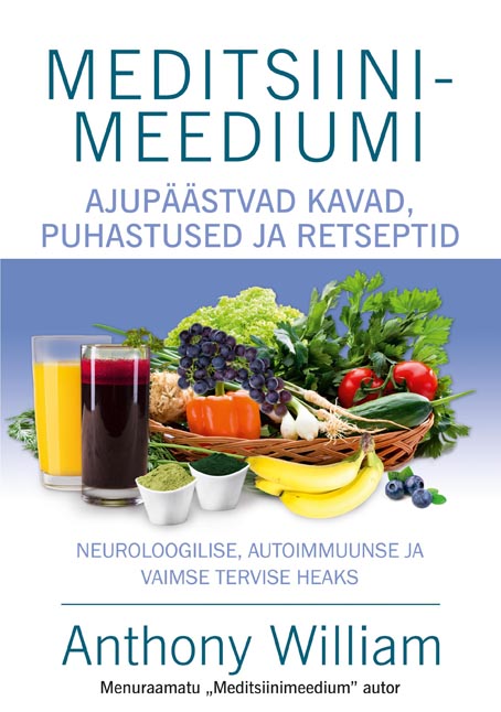 Meditsiinimeediumi ajupäästvad kavad, puhastused ja retseptid Neuroloogilise, autoimmuunse ja vaimse tervise heaks kaanepilt – front cover