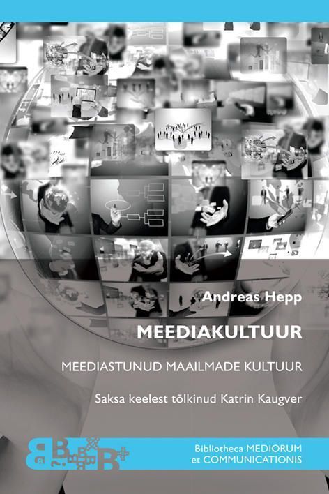 Meediakultuur: meediastunud maailmade kultuur kaanepilt – front cover