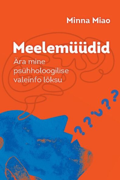 Meelemüüdid Ära mine psühholoogilise valeinfo lõksu kaanepilt – front cover