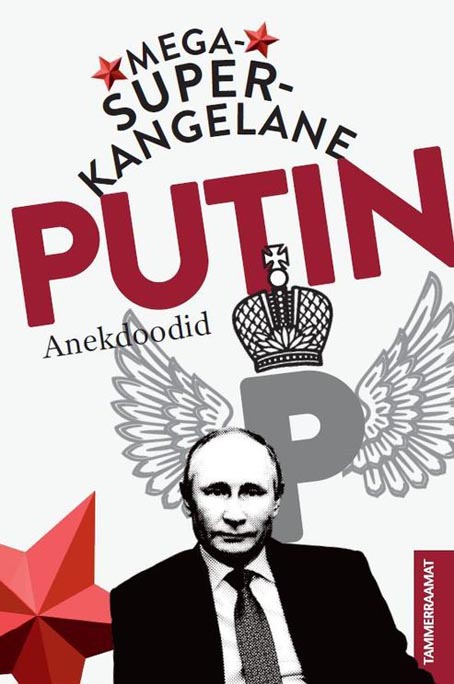 Megasuperkangelane Putin: anekdoodid Mega-super-kangelane Putin: anekdoodid kaanepilt – front cover