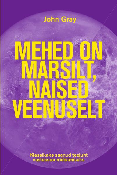 Mehed on Marsilt, naised Veenuselt Klassikaks saanud teejuht vastassoo mõistmiseks kaanepilt – front cover