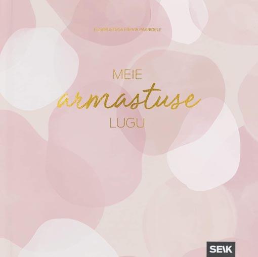 Meie armastuse lugu: küsimustega päevik paaridele kaanepilt – front cover