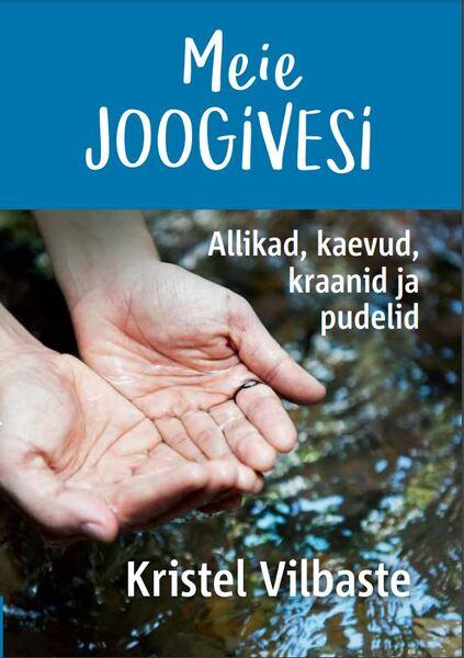 Meie joogivesi Allikad, kaevud, kraanid ja pudelid kaanepilt – front cover