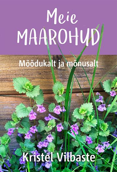 Meie maarohud Mõõdukalt ja mõnusalt kaanepilt – front cover