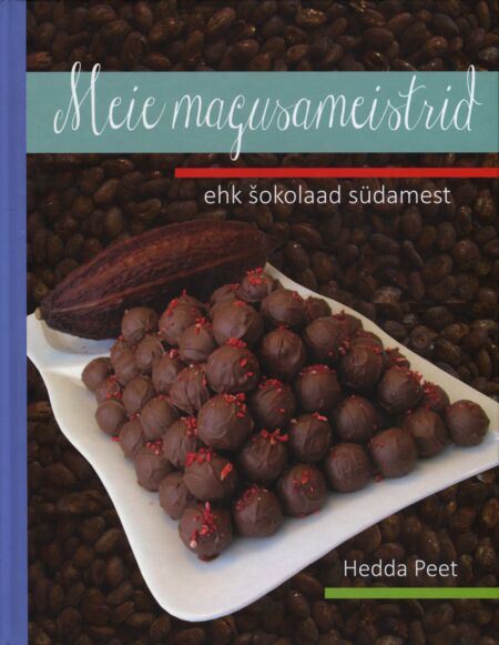 Meie magusameistrid ehk šokolaad südamest kaanepilt – front cover