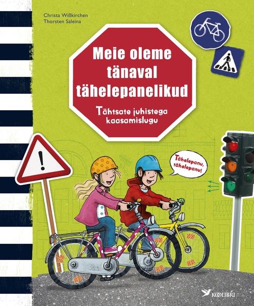 Meie oleme tänaval tähelepanelikud Tähtsate juhistega kaasamislugu kaanepilt – front cover