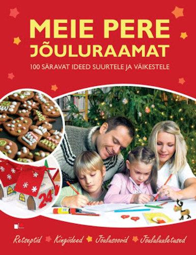 Meie pere jõuluraamat 100 säravat ideed suurtele ja väikestele kaanepilt – front cover