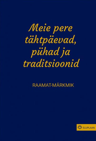 Meie pere traditsioonid, pühad ja tähtpäevad Raamat-märkmik kaanepilt – front cover