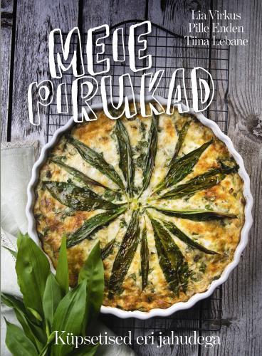 Meie pirukad Küpsetised eri jahudega kaanepilt – front cover