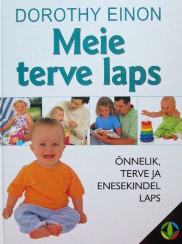 Meie terve laps Õnnelik, terve ja enesekindel laps kaanepilt – front cover