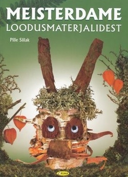 Meisterdame loodusmaterjalidest kaanepilt – front cover