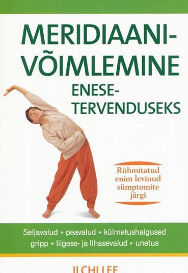 Meridiaanivõimlemine enesetervenduseks kaanepilt – front cover