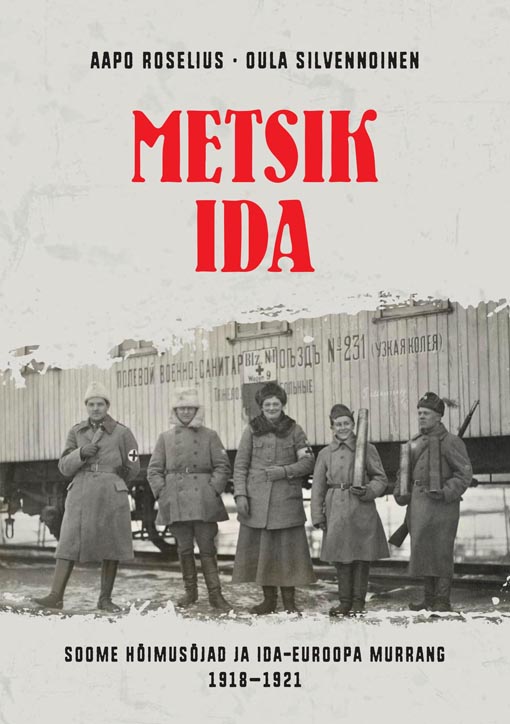 Metsik ida Soome hõimusõjad ja Ida-Euroopa murrang 1918–1921 kaanepilt – front cover