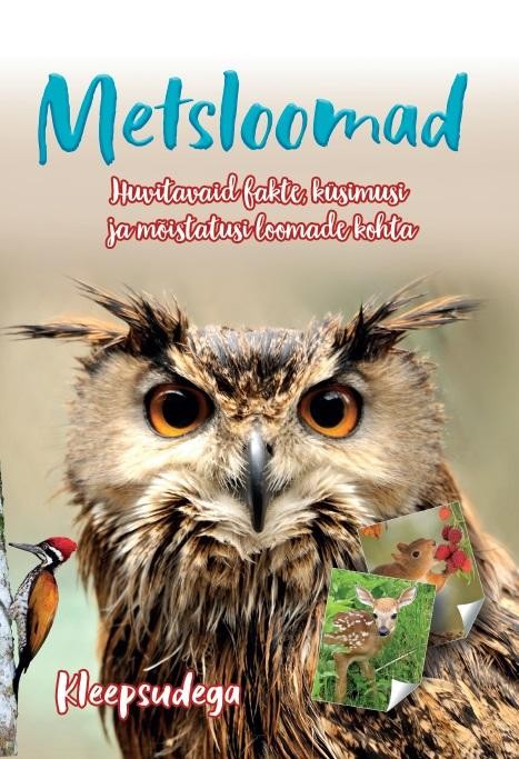 Metsloomad Huvitavaid fakte, küsimusi ja mõistatusi loomade kohta kaanepilt – front cover