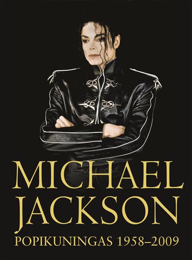 Michael Jackson: popikuningas 1958–2009 kaanepilt – front cover