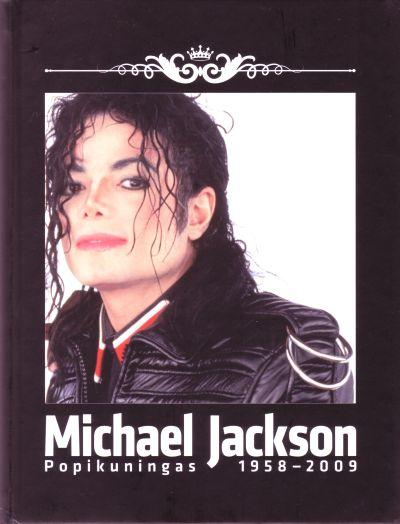 Michael Jackson: popikuningas 1958–2009 Vastuolulise muusikageeniuse lugu 107 fotol kaanepilt – front cover