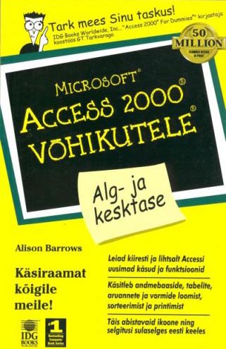 Microsoft Access 2000 võhikutele Alg- ja kesktase kaanepilt – front cover