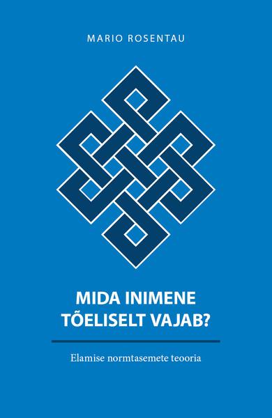 Mida inimene tõeliselt vajab? Elamise normtasemete teooria kaanepilt – front cover