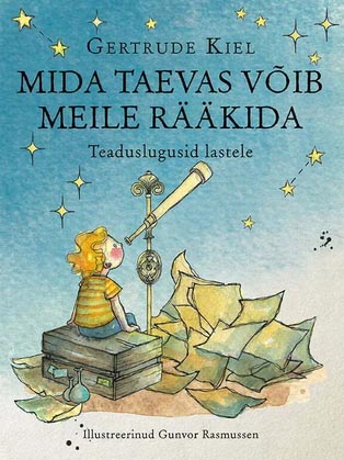 Mida taevas võib meile rääkida: teaduslugusid lastele kaanepilt – front cover