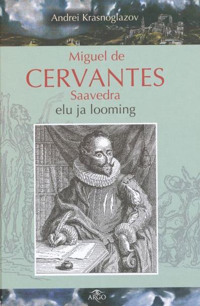 Miguel de Cervantes Saavedra elu ja looming kaanepilt – front cover