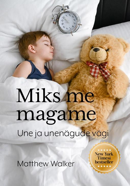 Miks me magame? Une ja unenägude vägi kaanepilt – front cover