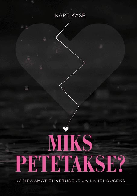 Miks petetakse? Käsiraamat ennetuseks ja lahenduseks kaanepilt – front cover