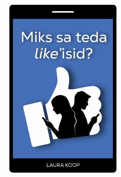 Miks sa teda like’isid? kaanepilt – front cover