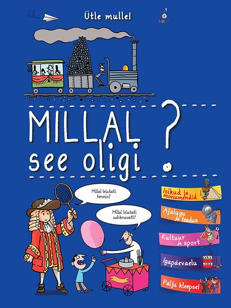 Millal see oligi? Uudishimulike põngerjate küsimused kaanepilt – front cover