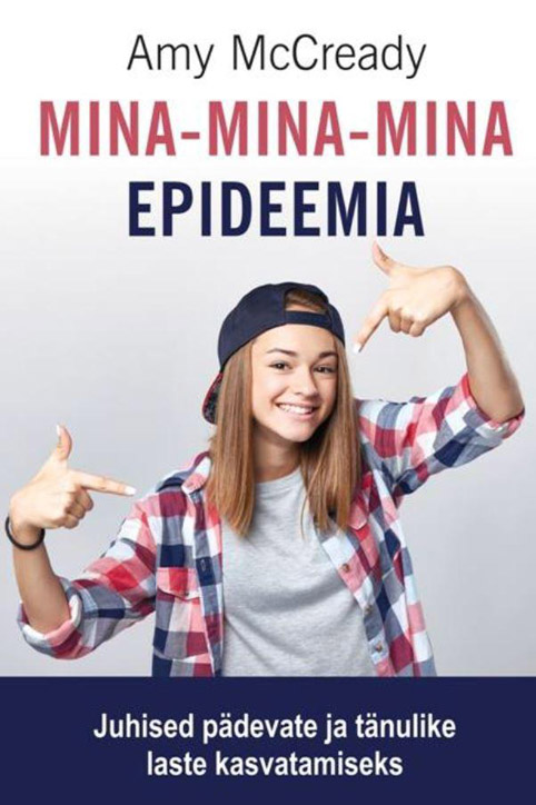 Mina-mina-mina epideemia Juhised pädevate ja tänulike laste kasvatamiseks kaanepilt – front cover
