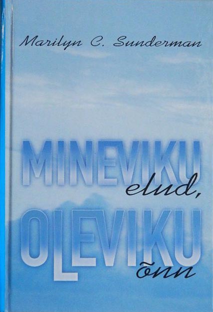 Mineviku elud, oleviku õnn kaanepilt – front cover