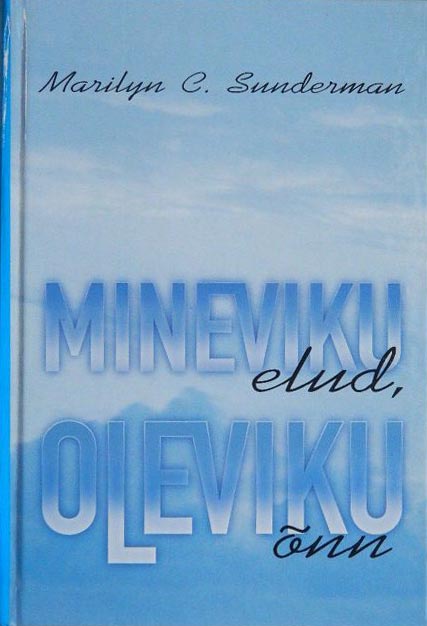 Mineviku elud, oleviku õnn kaanepilt – front cover