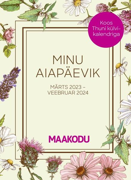 Minu aiapäevik: märts 2023 – veebruar 2024 kaanepilt – front cover